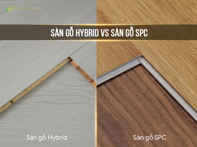 NÊN LÁT SÀN GỖ HYBRID HAY SÀN NHỰA SPC | ĐÂU LÀ LỰA CHỌN TỐI ƯU NHẤT ? 6 Nên lát sàn gỗ Hybrid hay sàn nhựa SPC