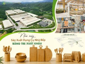Nhà Máy Sản Xuất Dụng Cụ Nhà Bếp Bằng Tre Xuất Khẩu